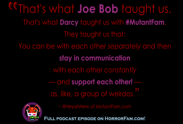 touching quote from the episode about the horror/mutant community