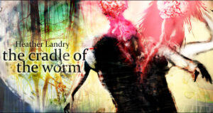 The Cradle of the Worm cover preview