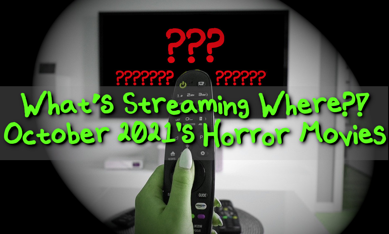 What’s Streaming Where?! October 2021 Horror Movies Streaming for