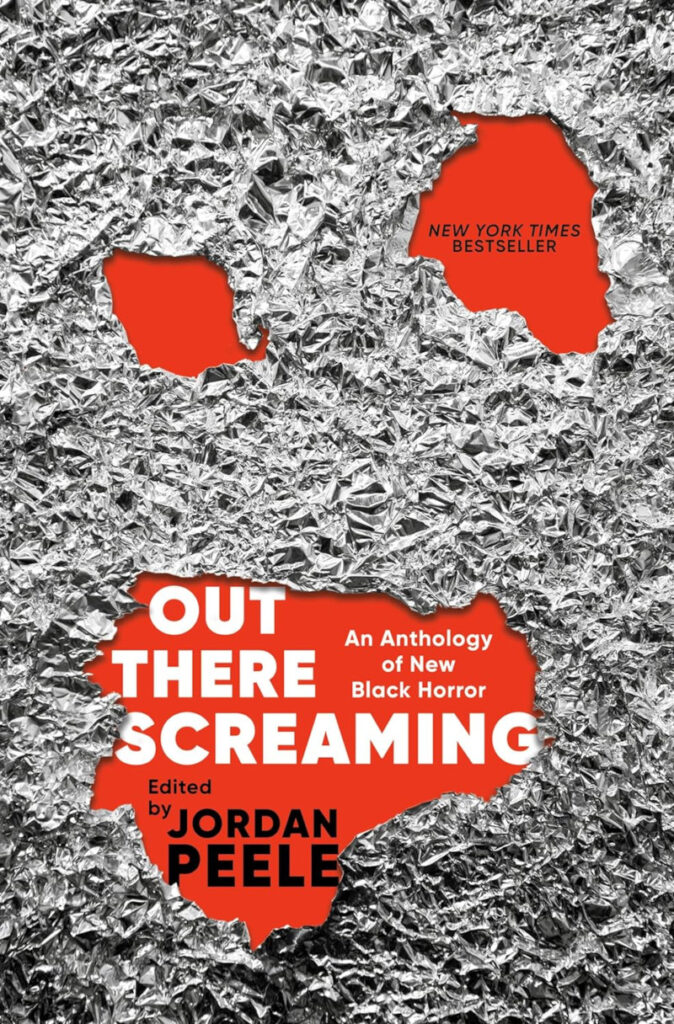 Out There Screaming: An Anthology Of New Black Horror (Edited by Jordan Peele)