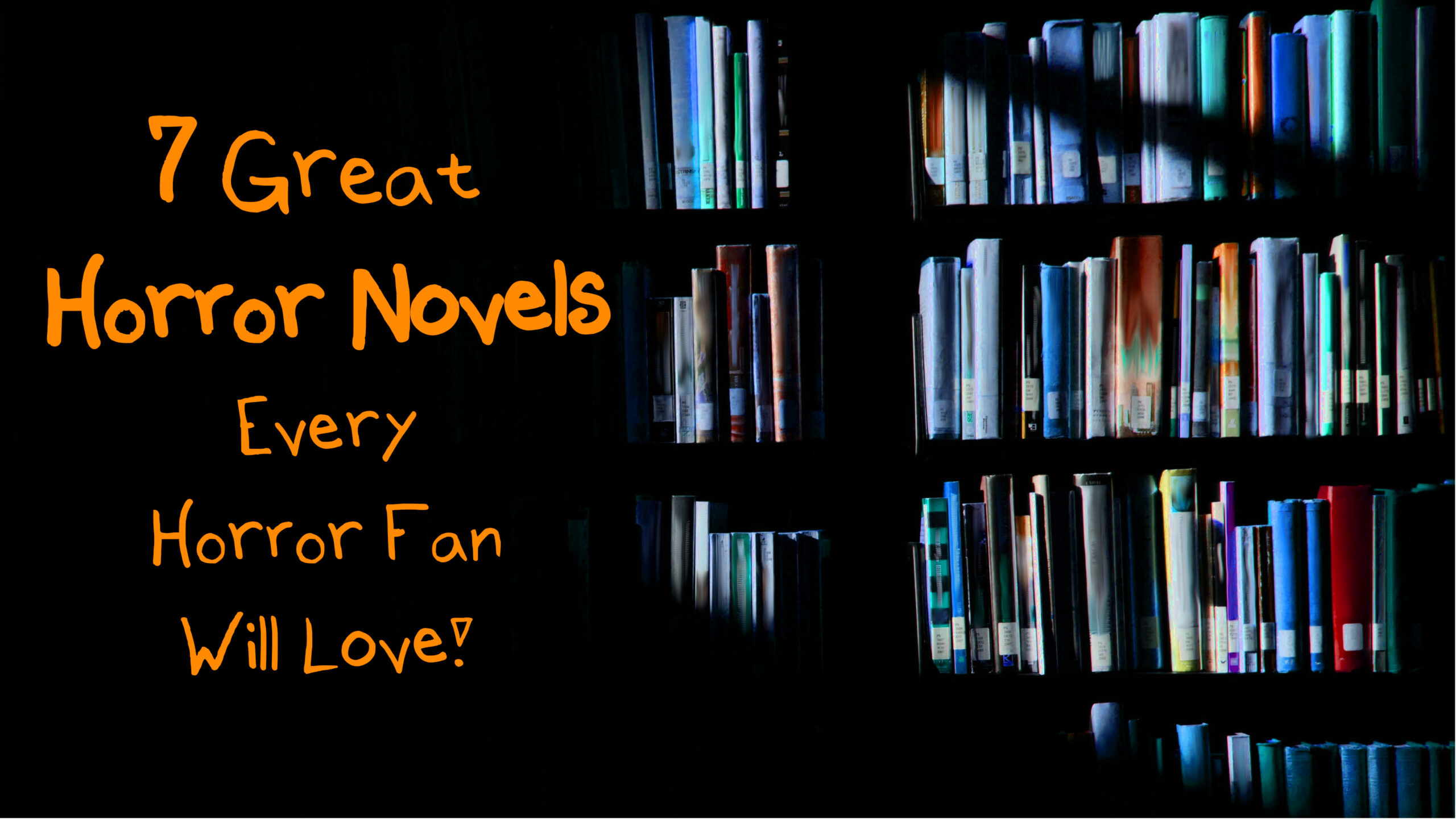 7 Great Horror Books Every Fan Will Love great horror novels everyone should read
