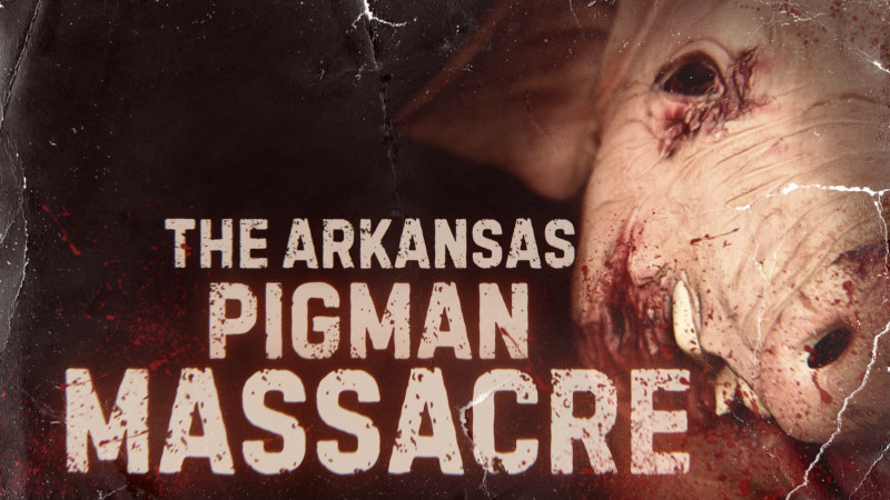 The Arkansas Pigman Massacre 2025