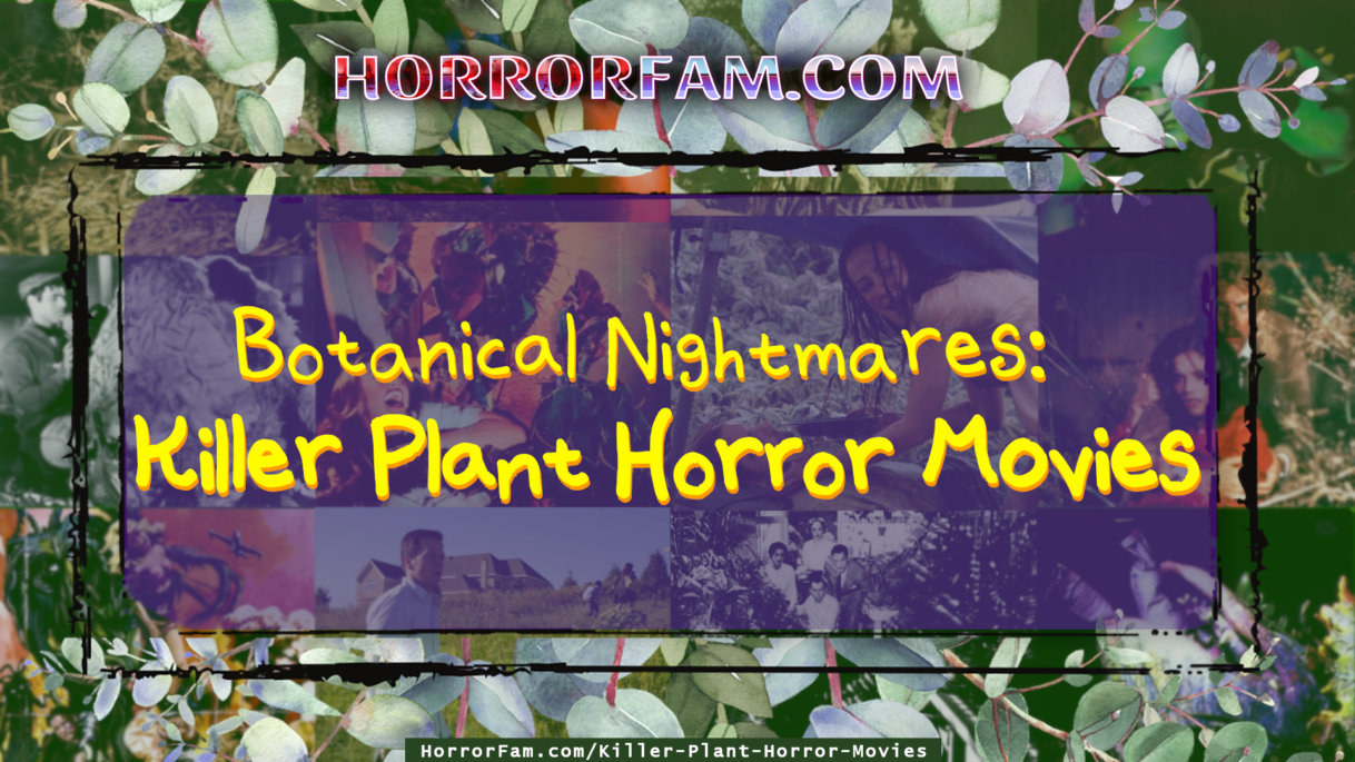 Best Killer Plant Horror Movies HorrorFam