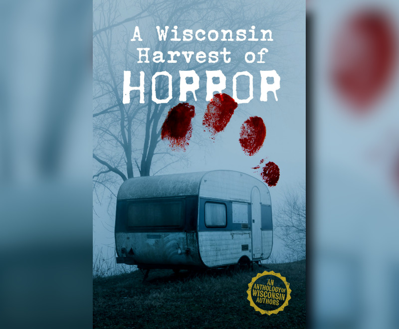A Wisconsin Harvest of Horror anthology book