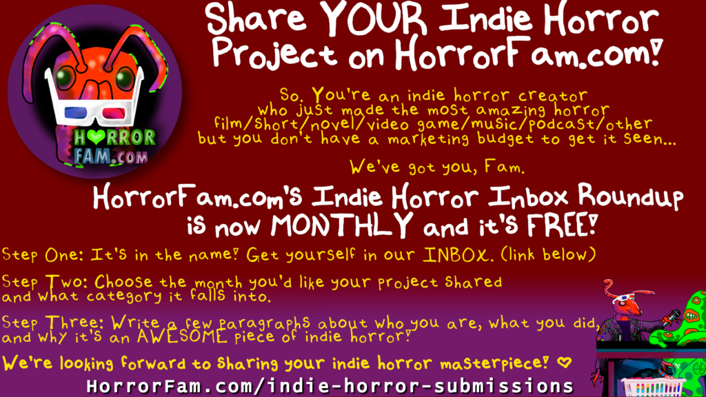 Image explaining how to submit your indie horror news - links to the HorrorFam.com/indie-horror-submissions page