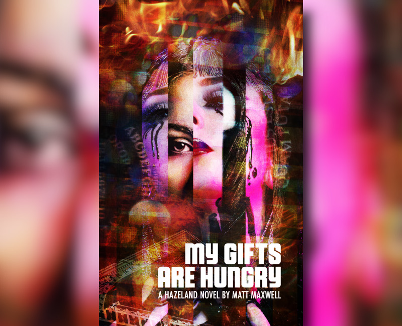 My Gifts Are Hungry September 2026 indie horror Hazeland novel by Matt Maxwell