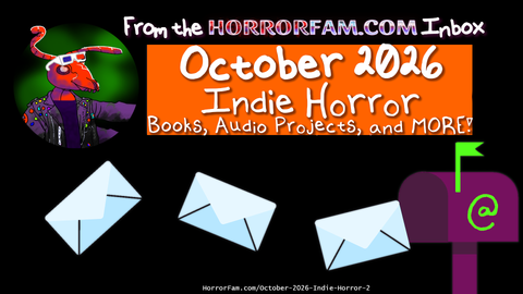 Inbox Roundup: October 2026 Indie Horror Projects (PART 2) October 2026 Indie Horror Books Games HorrorFam