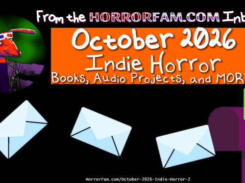 Inbox Roundup: October 2026 Indie Horror Projects (PART 2) October 2026 Indie Horror Books Games HorrorFam