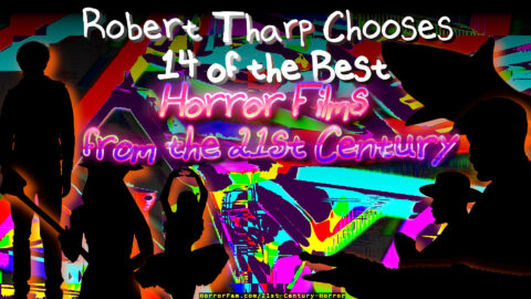 Best 21st Century Horror Films Robert Tharp faves