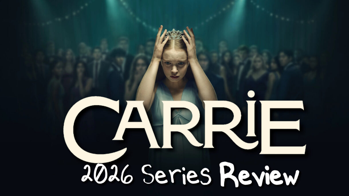 Carrie Still Reigns Supreme After Almost 50 Years (2026 Series Review) Carrie 2026 review